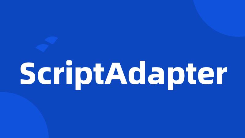 ScriptAdapter