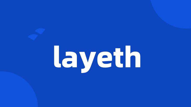 layeth