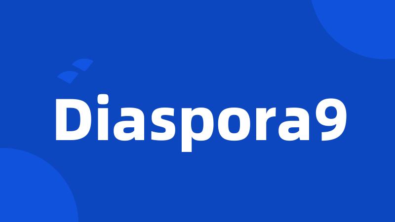 Diaspora9