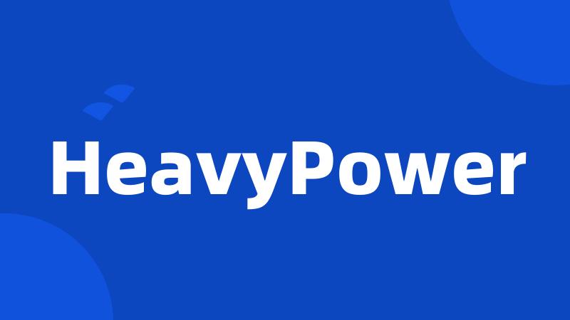HeavyPower