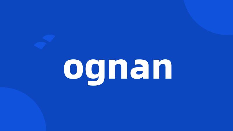 ognan