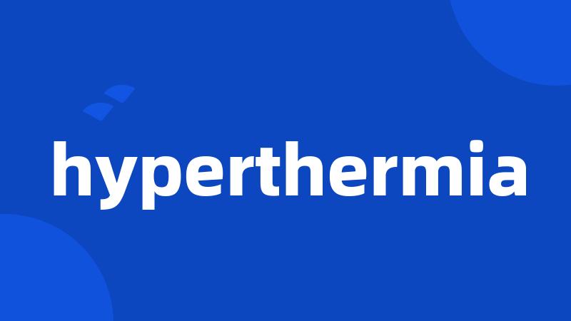 hyperthermia