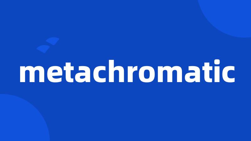 metachromatic