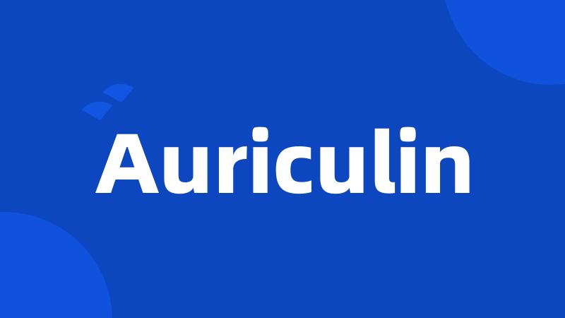 Auriculin