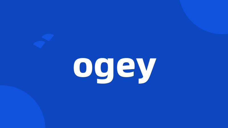 ogey