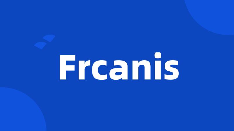 Frcanis