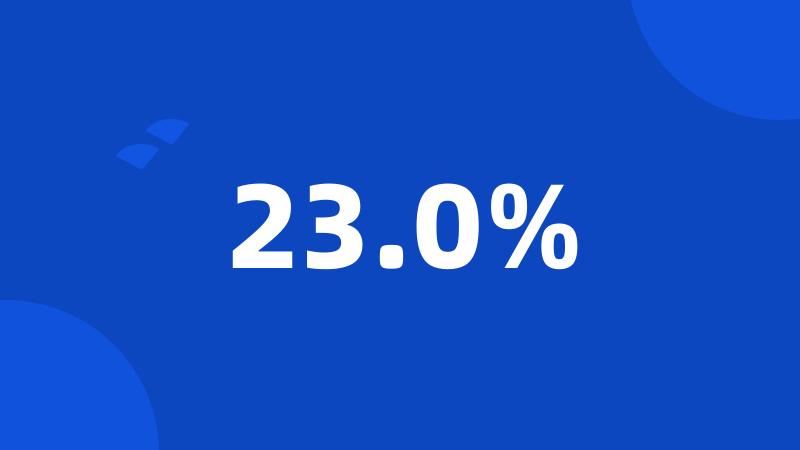 23.0%