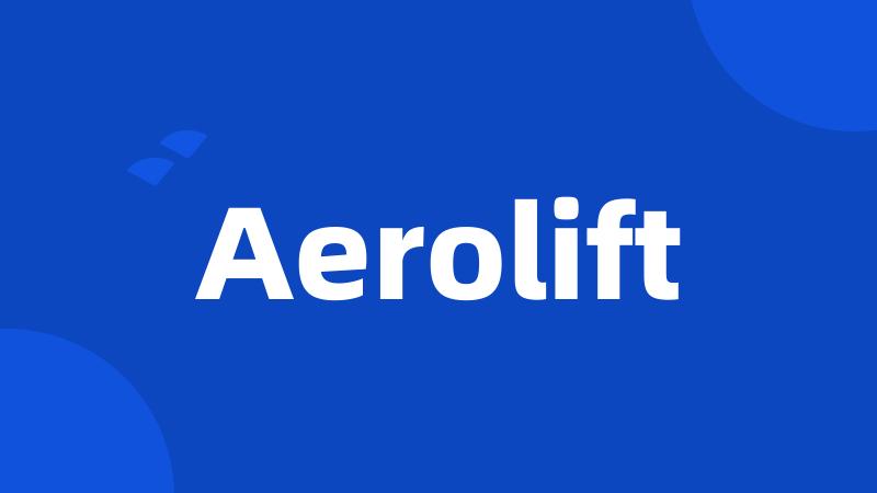 Aerolift