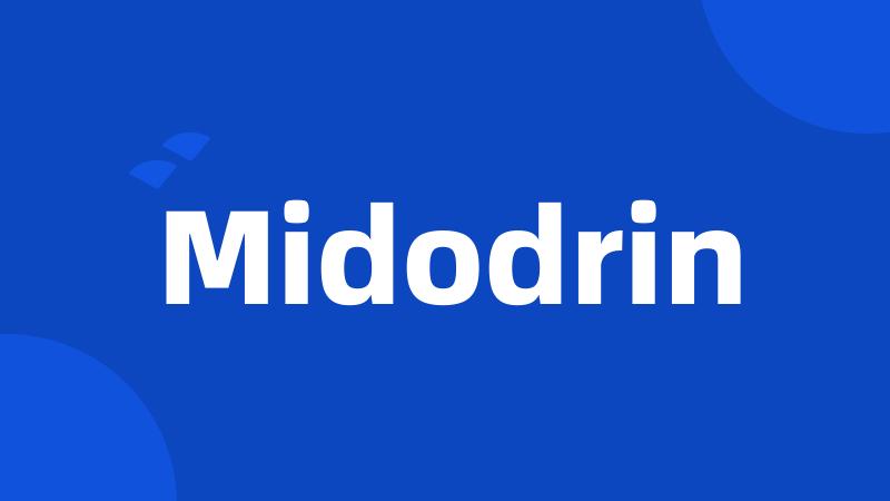 Midodrin