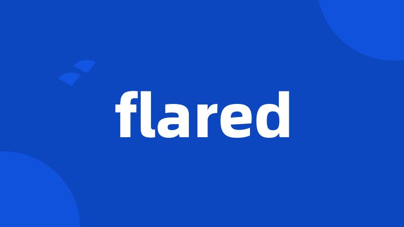 flared