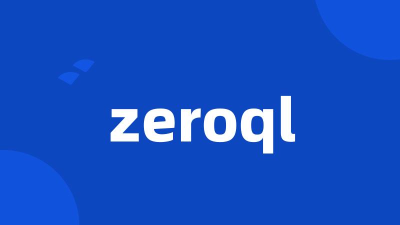 zeroql