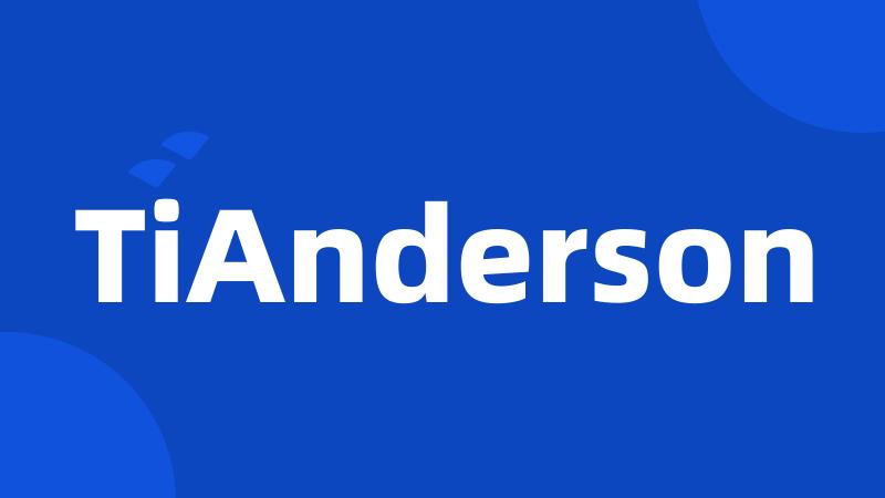 TiAnderson