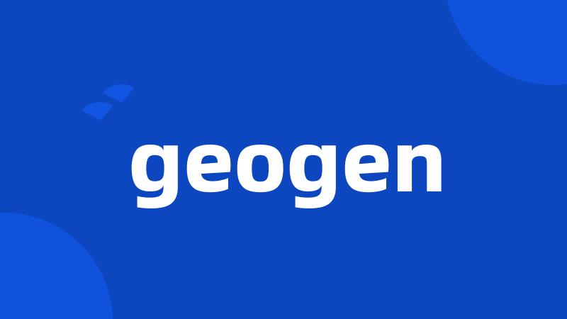 geogen