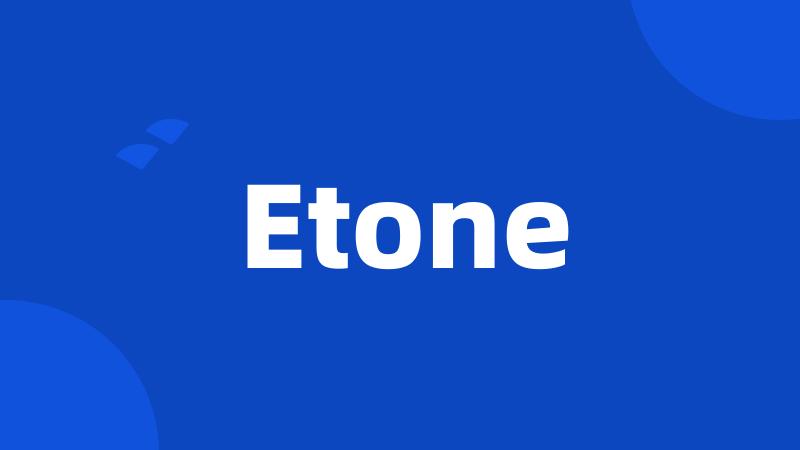 Etone