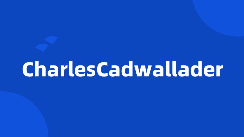 CharlesCadwallader