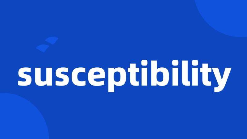 susceptibility