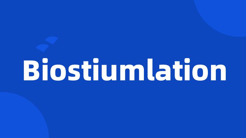 Biostiumlation