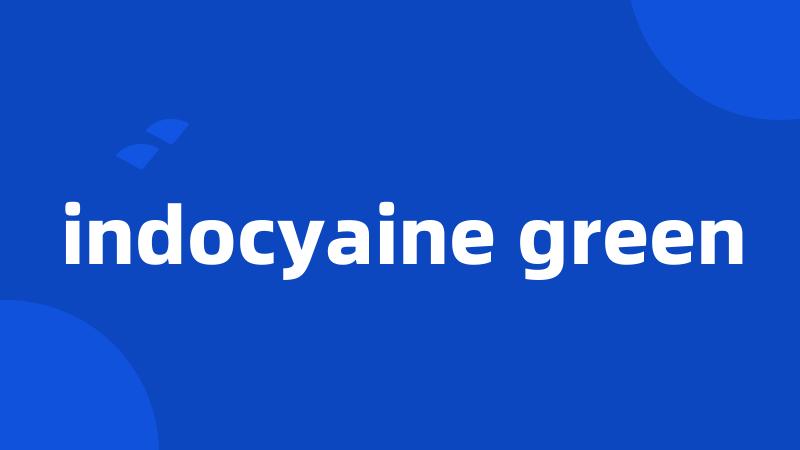 indocyaine green