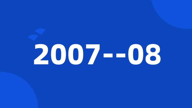 2007--08