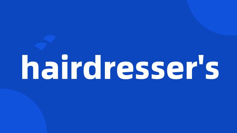 hairdresser's