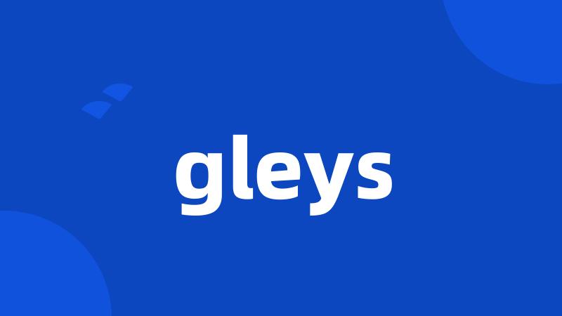 gleys