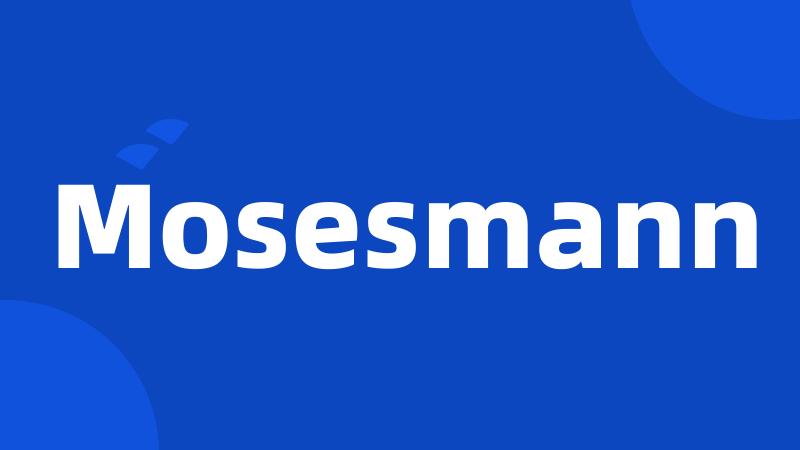 Mosesmann