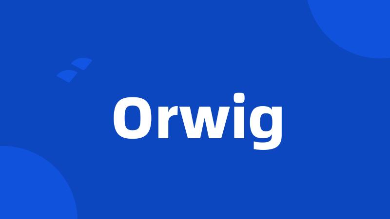 Orwig