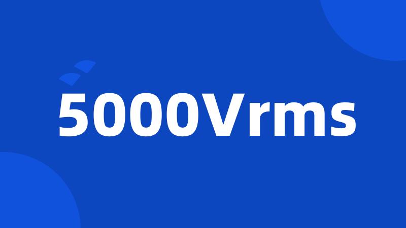 5000Vrms