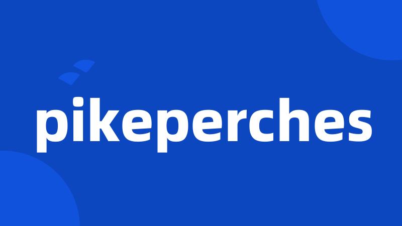 pikeperches