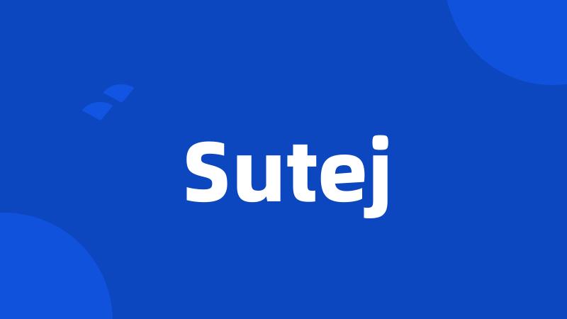 Sutej