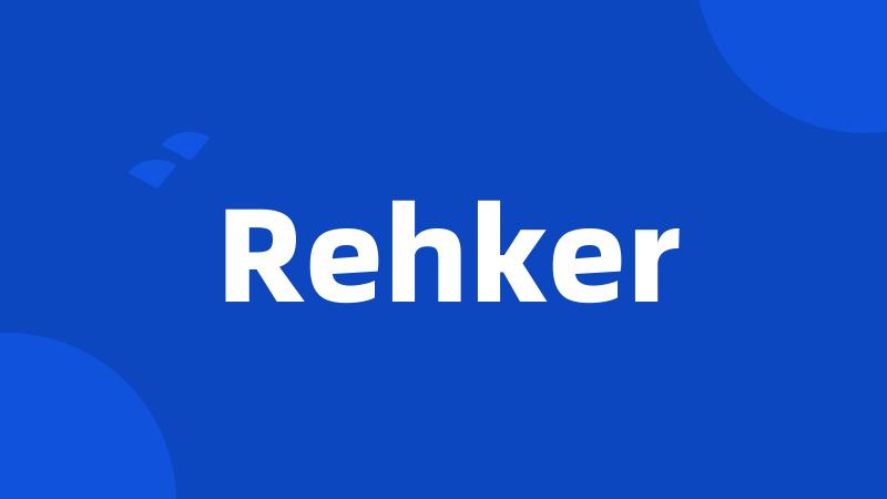 Rehker