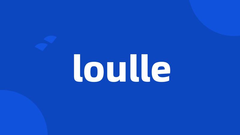 loulle