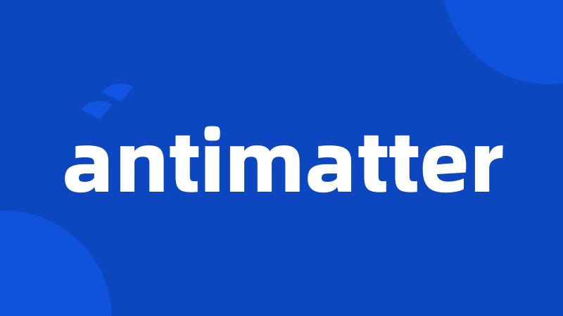 antimatter