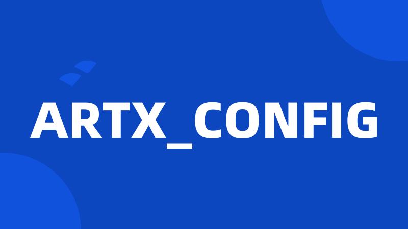 ARTX_CONFIG