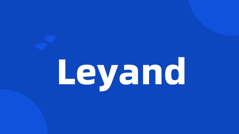 Leyand