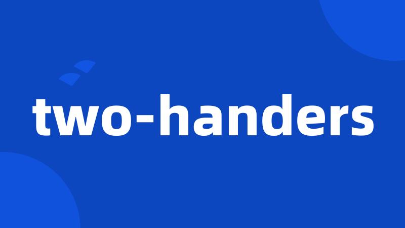 two-handers