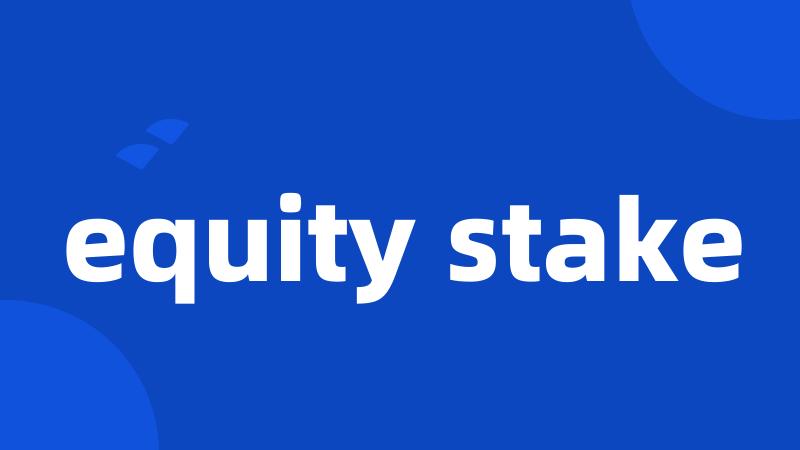 equity stake