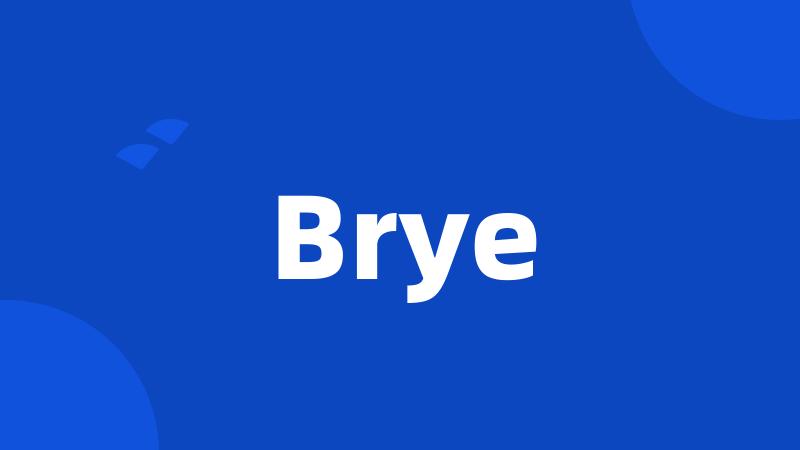 Brye