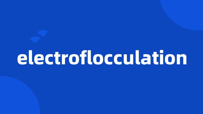 electroflocculation