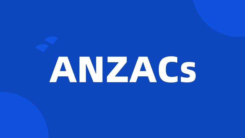 ANZACs