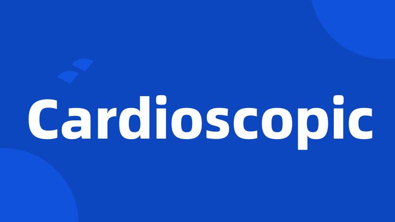 Cardioscopic