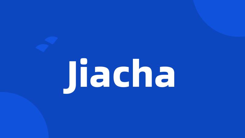 Jiacha