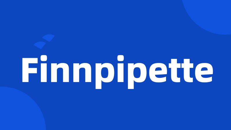 Finnpipette