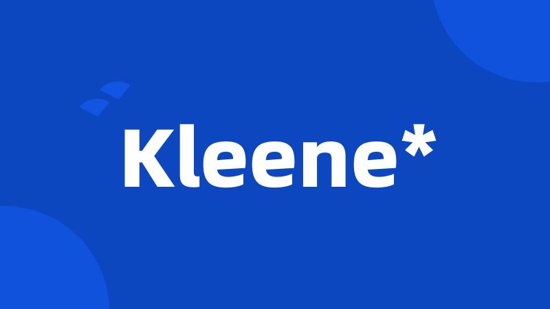 Kleene*