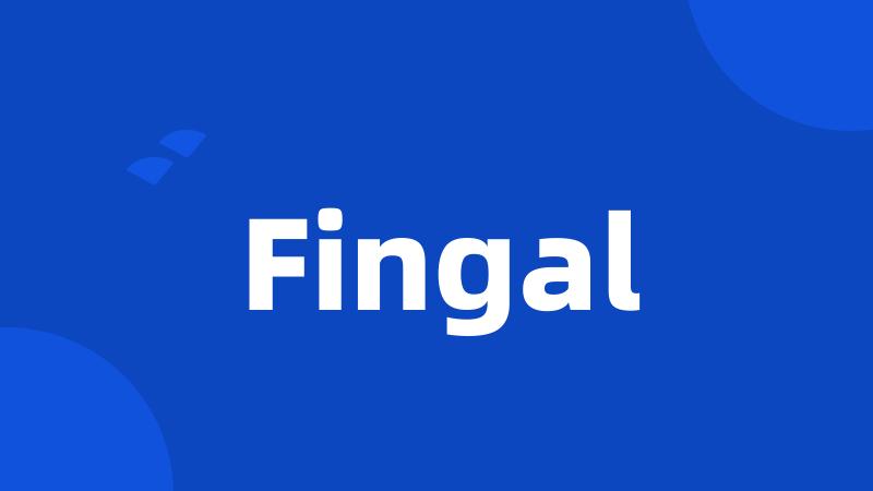 Fingal