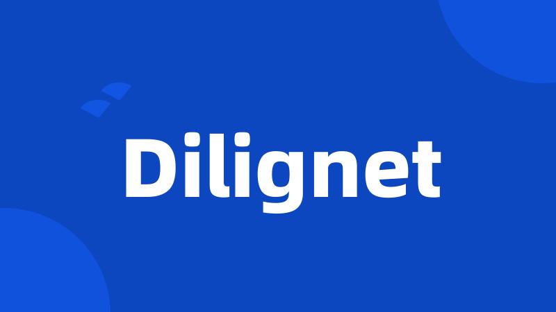 Dilignet