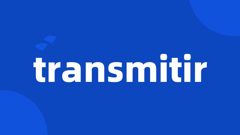 transmitir