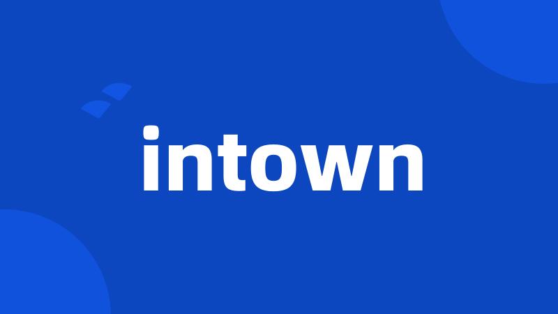 intown