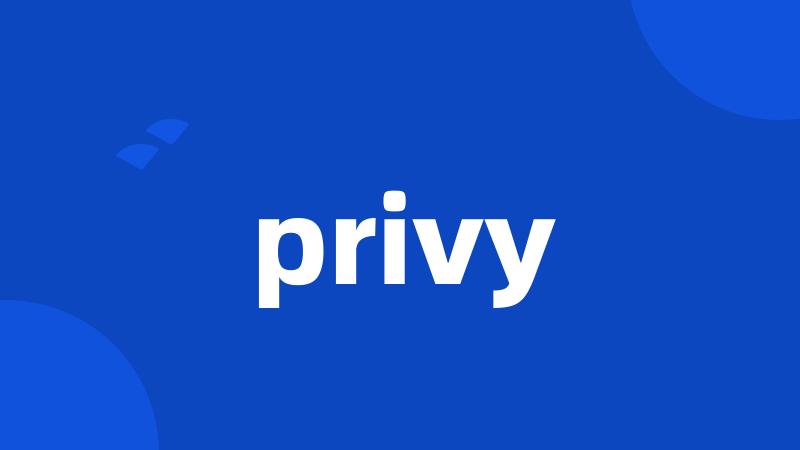 privy