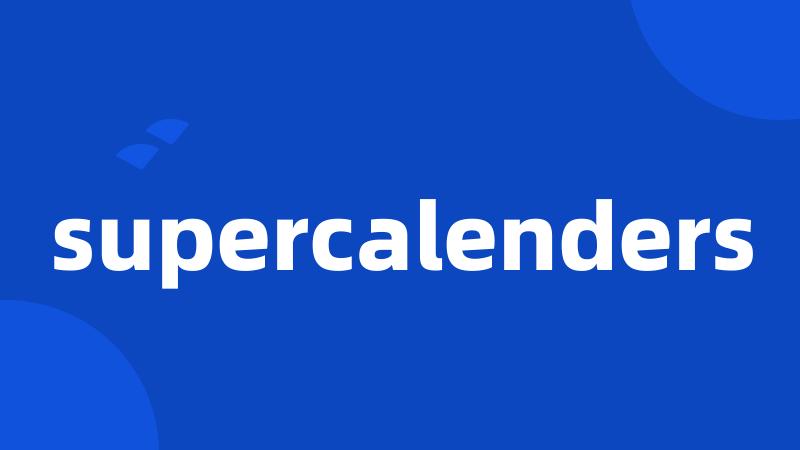 supercalenders